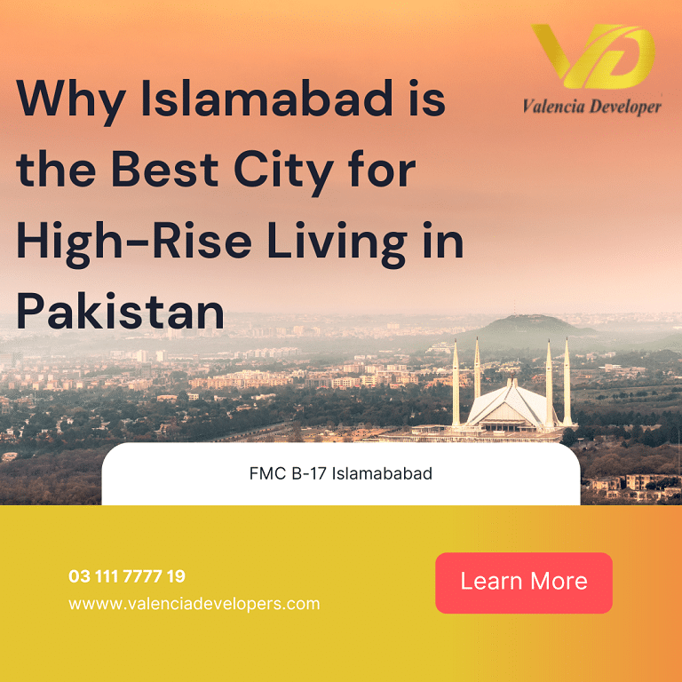 Why Islamabad is the Best City for High-Rise Living in Pakistan