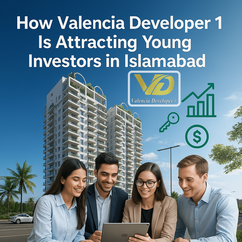 How Valencia Developer 1 Is Attracting Young Investors in Islamabad