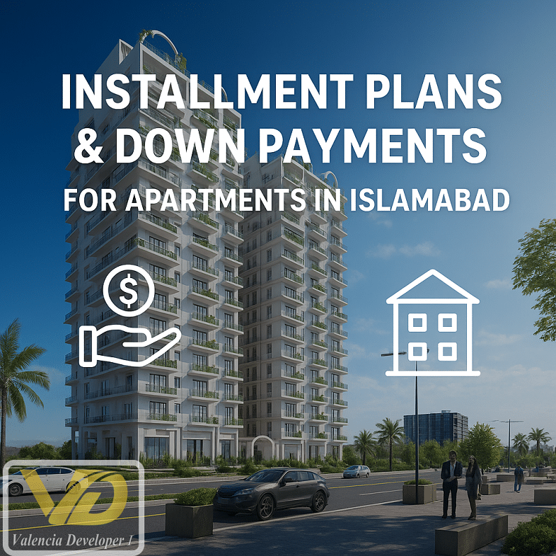 Installment Plans & Down Payments for Apartments in Islamabad